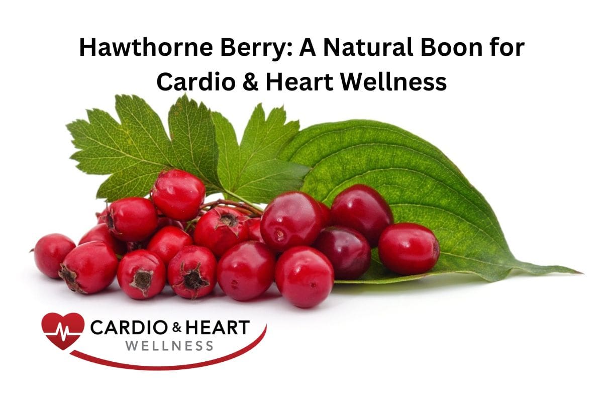 Cardio health hawthorne berry promotion